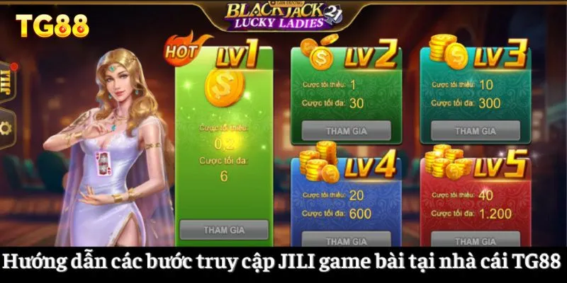 Hướng dẫn các bước truy cập JILI game bài tại nhà cái TG88