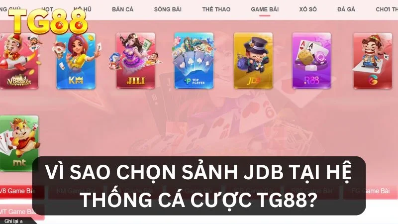 Lý do lựa chọn sảnh JDB