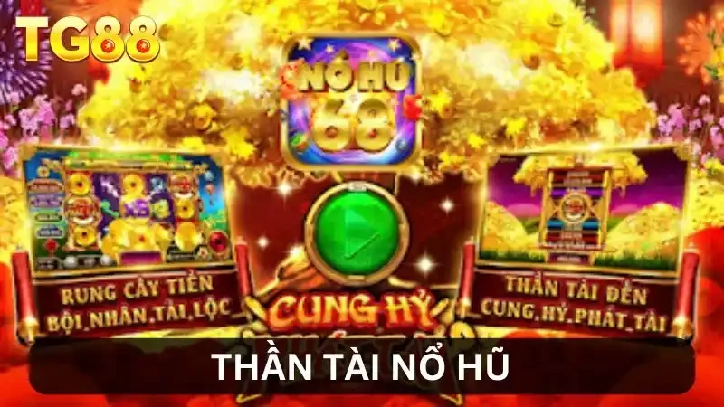 Game thần tài nổ hũ