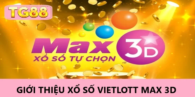 Xổ số Vietlott Max 3D là gì?